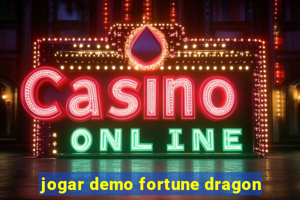 jogar demo fortune dragon